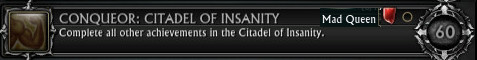 Conqueror Citadel of Insanity Achievement